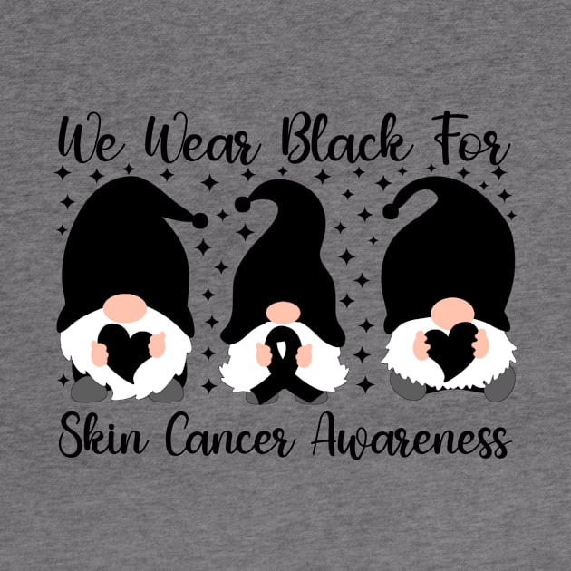 We Wear Black For Skin Cancer Awareness by Geek-Down-Apparel